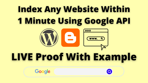 How To Use Google Indexing API In Blogger Or WordPress In 2023