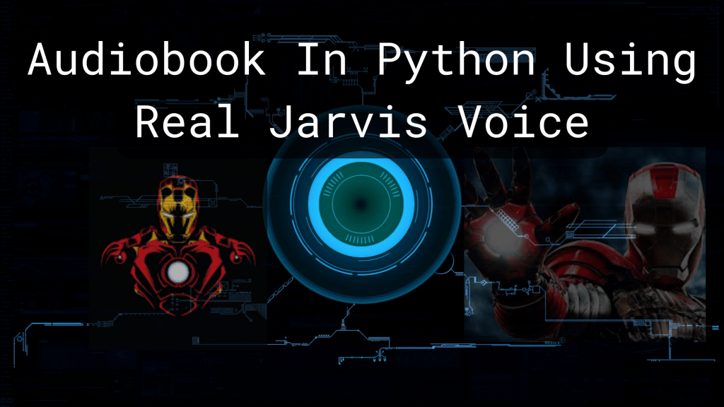 Python Text To Speech: Real Jarvis Voice Audiobook In Python