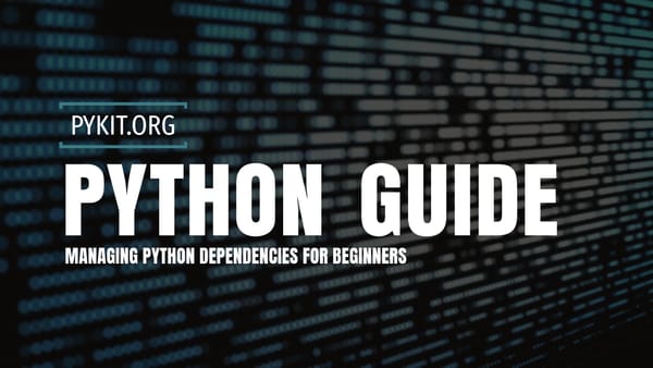 Managing Python Dependencies for Beginners